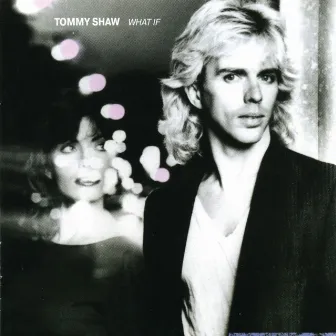 What If by Tommy Shaw