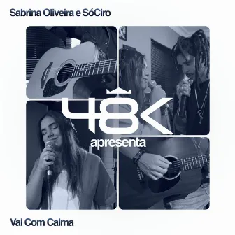 48K Apresenta #5: Vai Com Calma by 48k