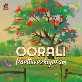 Naattuvazhiyoram by Oorali