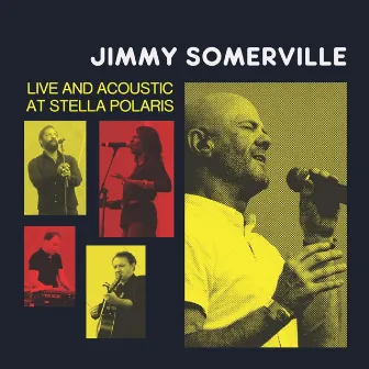 Jimmy Somerville: Live and Acoustic at Stella Polaris by Jimmy Somerville