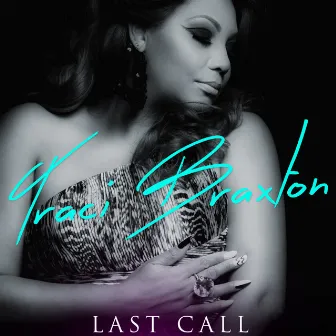 Last Call by Traci Braxton