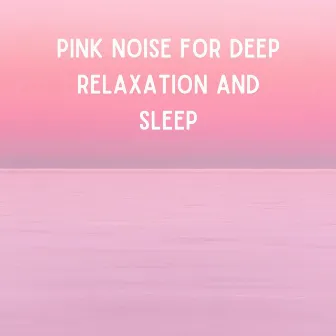 Pink noise for deep relaxation and sleep by Audioable Noise