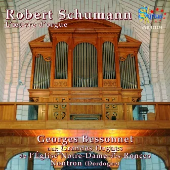 Robert Schumann: L'œuvre d'orgue by Georges Bessonnet