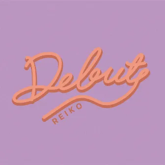 Debut by REIKO