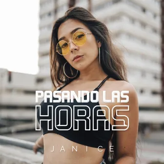 Pasando las Horas by Janice