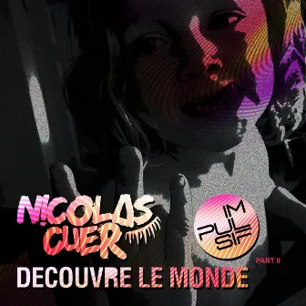 Découvre le monde (Pt. 2) by Nicolas Cuer