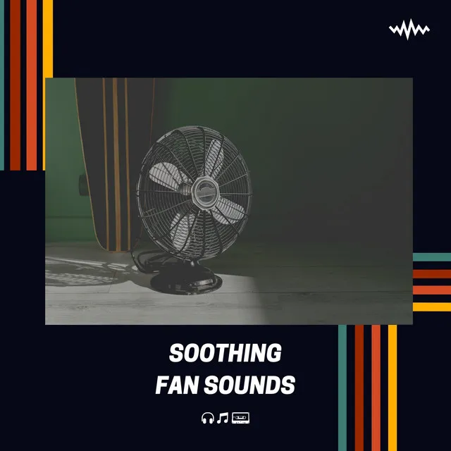 Soothing Fan Sounds