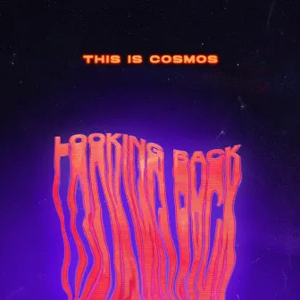 Looking Back by This Is Cosmos