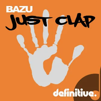 Just Clap EP by Bazu