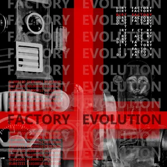 Factory Evolution by Dirt Factory