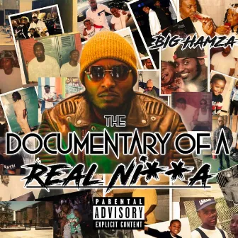 The Documentary of a Real Ni**a by Big Hamza