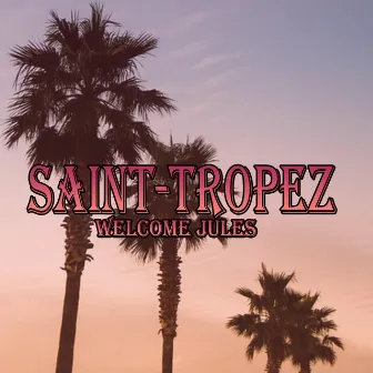 Saint-Tropez by Welcome Jules