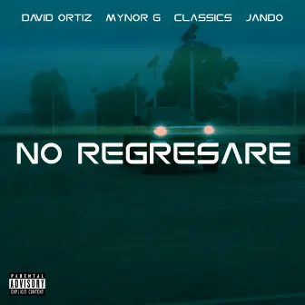 No Regresare by Mynor G