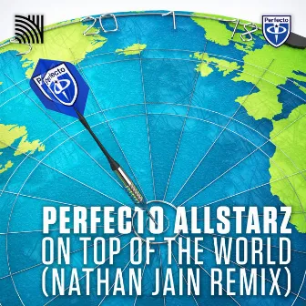 On Top of the World by Perfecto Allstarz