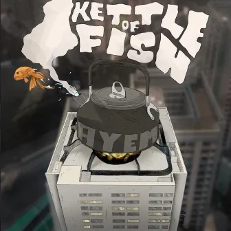 Kettle of Fish by Ay Em