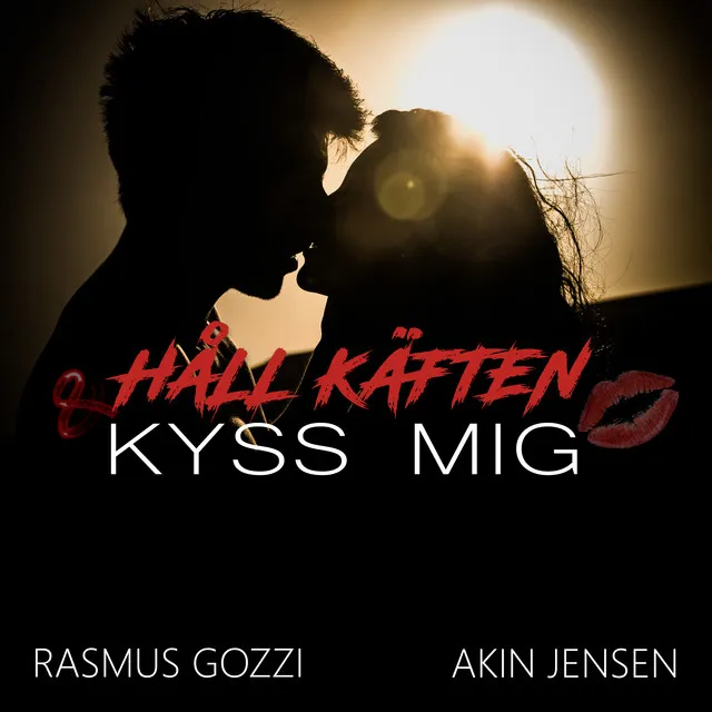 Håll käften & Kyss mig