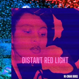 Distant Red Light by Ni-Emah Bugg