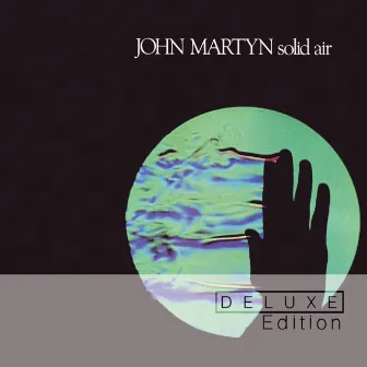 Solid Air (Deluxe Edition) by John Martyn