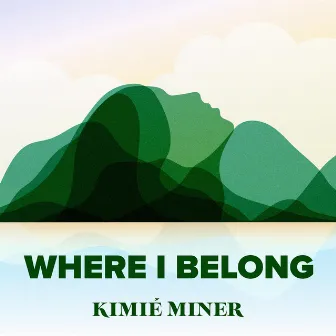 Where I Belong by Kimié Miner