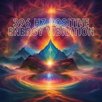 396 Hz Positive Energy Vibration by Unlock your potential HZ