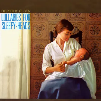 Lullabies for Sleepyheads by Dorothy Olsen