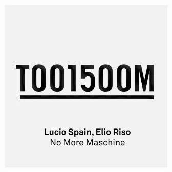 No More Maschine by Lucio Spain