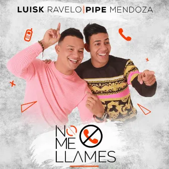 No Me Llames by LuisK Ravelo