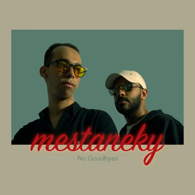 Mestaneky (No Goodbyes)