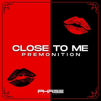 Close to me by Premonition