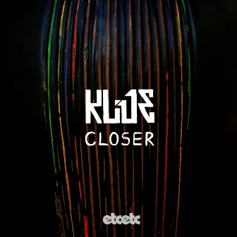 Closer by Klue