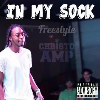 In My Sock Freestyle by Christo Amp