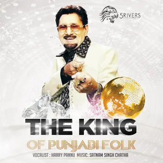 The King (Of Punjabi Folk) by Harry Pannu