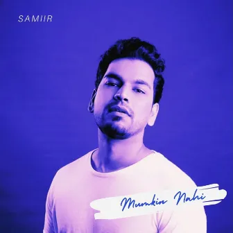 Mumkin Nahi by Samiir