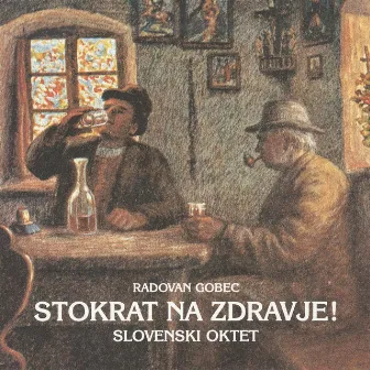 Stokrat na zdravje by Slovenski Oktet