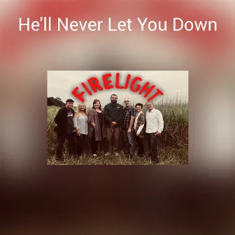 He'll Never Let You Down by FireLight