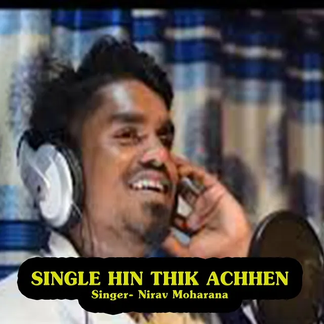 Single Hin Thik Achhen