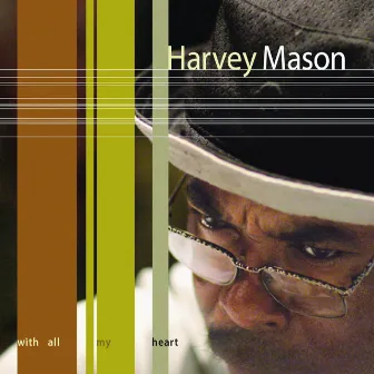 With All My Heart by Harvey Mason