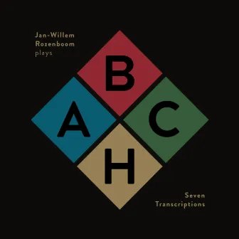 Jan-Willem Rozenboom Plays Bach - Seven Transcriptions by Jan-Willem Rozenboom