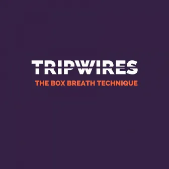 Tripwires by The Box Breathe Technique