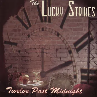 Twelve Past Midnight by The Lucky Strikes