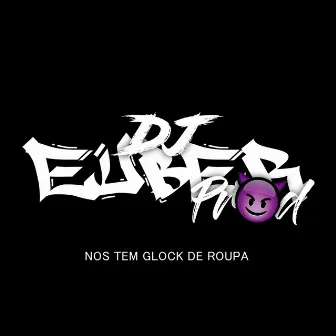 Nos tem glock de roupa e varios Meiota by MC ZAN