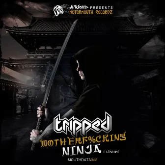 Motherf%cking Ninja EP by Tripped