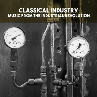 Classical Industry: Music from the Industrial Revolution by USSR State Symphony Orchestra