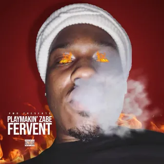 Fervent by Playmakin Zabe