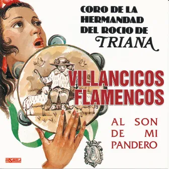 Villancicos Flamencos. Al Son de Mi Pandero by Coro de la Hermandad del Rocío de Triana