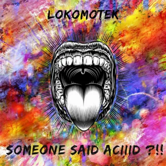 SOMEONE SAID ACIIID ?!! by Loko