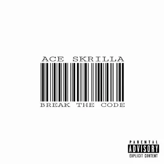 Break the Code by Ace Skrilla