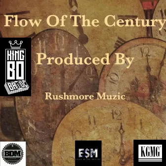 Flow of the Century by King Bo Bandz