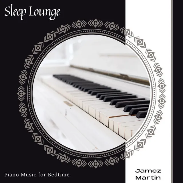 Sleep Lounge - Piano Music For Bedtime