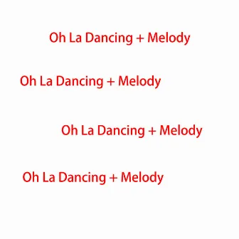 Oh La Dancing + Melody by Kim